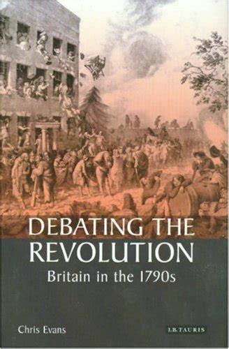 Revolution Debate Britain in the 1790s International Library of Historical Studies Doc