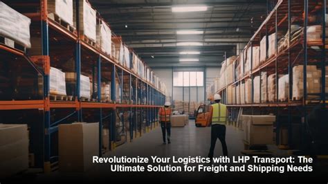 Revolutionize Your Logistics with 