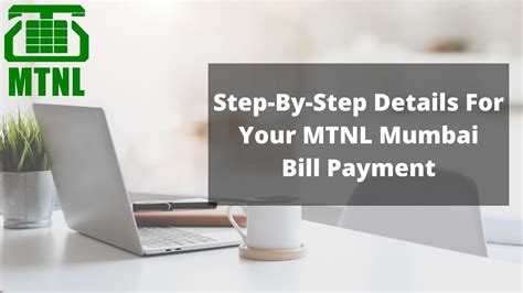Revolutionizing Bill Payments: A Comprehensive Guide to Payment of MTNL Bill