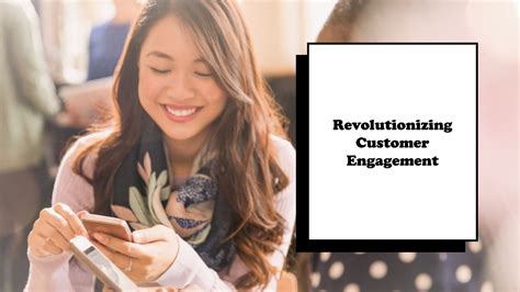 Revolutionizing Customer Engagement