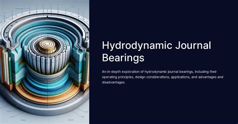 Revolutionizing Engineering: The Hydrodynamic Bearing - A Glimpse into the Future of Machinery