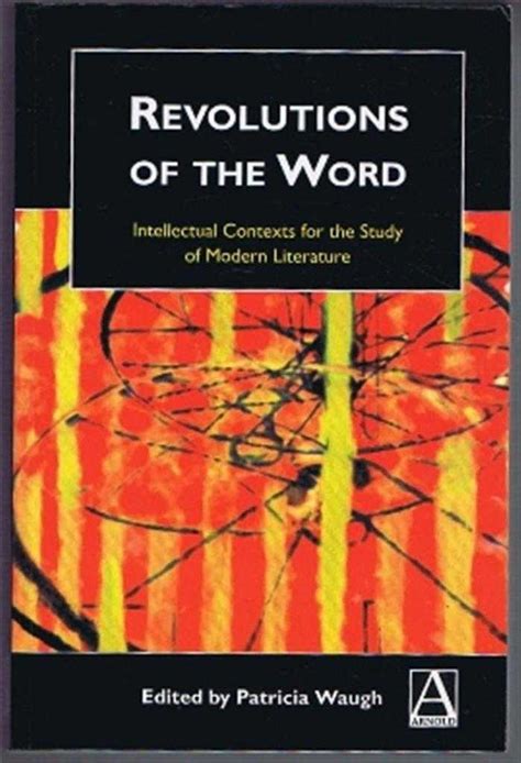 Revolutions of the Word Intellectual Contexts for the Study of Modern Literature Kindle Editon