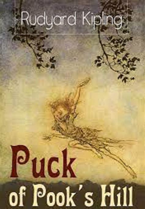 Rewards and FairiesIllustrated The poem is referred to by the children in the first story of the preceding book Puck of Pook s Hill