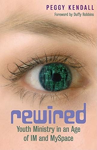 Rewired: Youth Ministry in an Age of Im and Myspace PDF