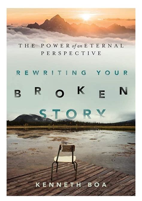 Rewriting Your Broken Story The Power of an Eternal Perspective Kindle Editon