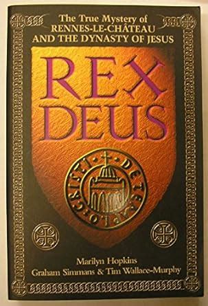 Rex Deus the True Mystery of Rennes-Le-Chateau and the Dynasty of Jesus PDF