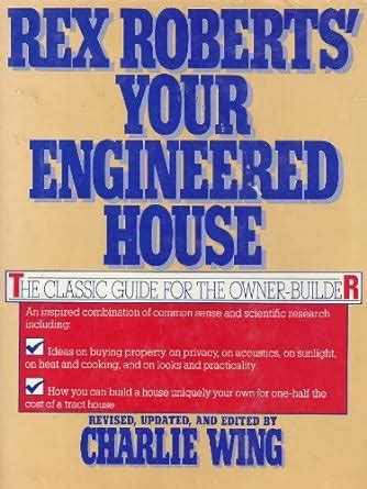 Rex Roberts Your Engineered House Kindle Editon