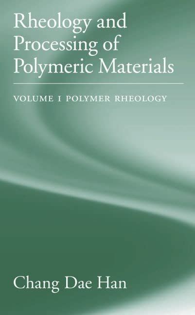 Rheology and Processing of Polymeric Materials Volume 1: Polymer Rheology PDF