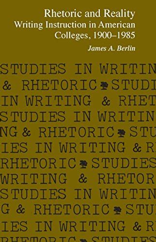 Rhetoric and Reality: Writing Instruction in American Colleges Kindle Editon