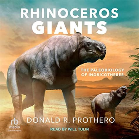 Rhinoceros Giants The Paleobiology of Indricotheres Life of the Past Doc