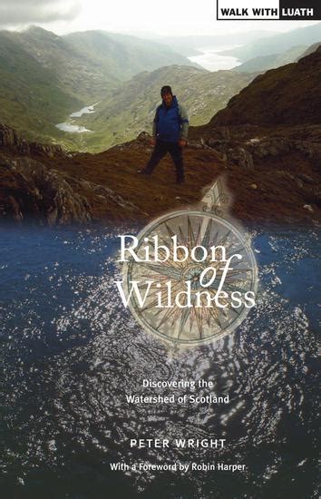Ribbon of Wildness Discovering the Watershed of Scotland Reader