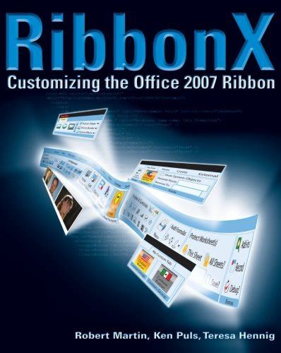 RibbonX Customizing the Office 2007 Ribbon PDF