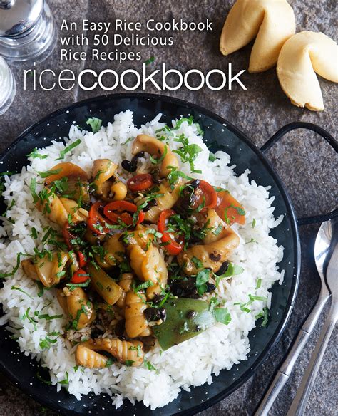 Rice Cookbook An Easy Rice Cookbook with 50 Delicious Rice Recipes Kindle Editon