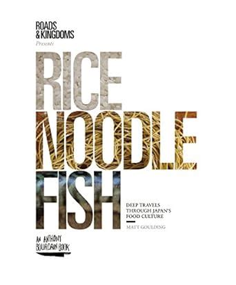 Rice Noodle Fish Deep Travels Through Japan s Food Culture Epub