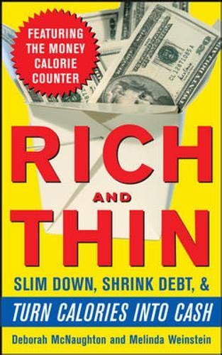 Rich And Thin How To Slim Down, Shrink Debt, And Turn Calories Into Cash Doc