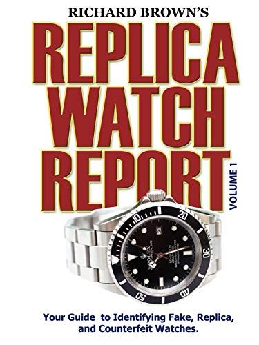 Richard Brown s Replica Watch Report Volume 1 Reader