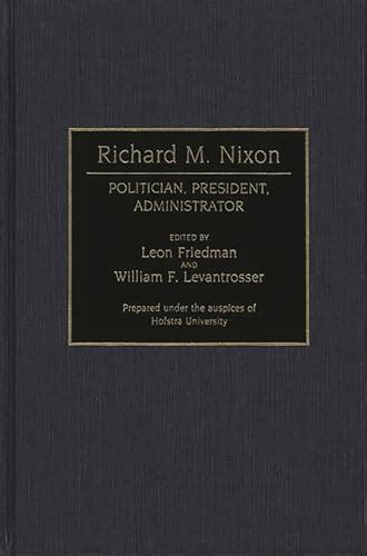 Richard M. Nixon : Politician, President, Administrator 1st Edition Kindle Editon