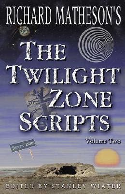 Richard Matheson s The Twilight Zone Scripts Volume 2