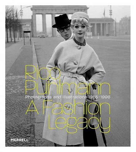 Rico Puhlmann a Fashion Legacy Photographs and Illustrations 1955-1996 Reader