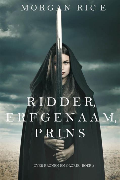 Ridder Erfgenaam Prins Over Kronen en Glorieâ€”Boek 3 Dutch Edition Kindle Editon