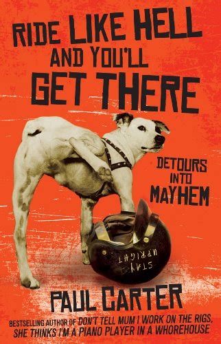 Ride Like Hell and You ll Get There Detours into Mayhem Doc