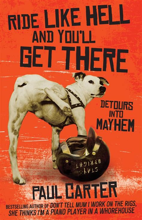 Ride Like Hell and Youll Get There Detours into Mayhem Reader