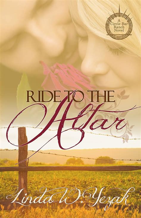 Ride to the Altar a Circle Bar Ranch novel Volume 3 Reader