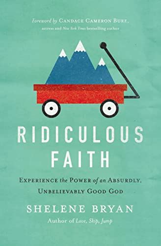 Ridiculous Faith Experience the Power of an Absurdly Unbelievably Good God Epub