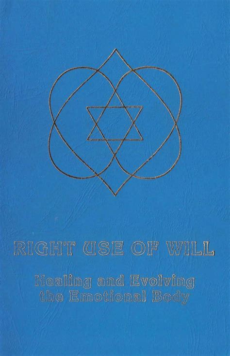 Right Use of Will: Healing and Evolving the Emotional Body Ebook Kindle Editon