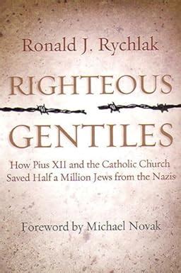 Righteous Gentiles: How Pius XII and the Catholic Church Saved Half a Million Jews From the Nazis Kindle Editon