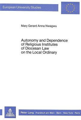 Rightful Autonomy of Religious Institutes A Comparative Study Based on the Code of Canons of the Or Doc