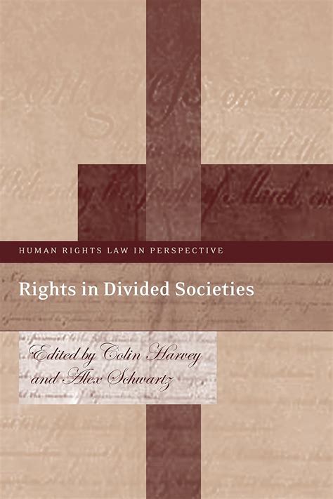 Rights in Divided Societies Human Rights Law in Perspective Reader