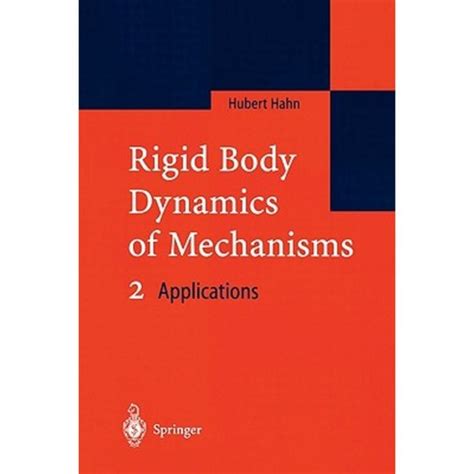 Rigid Body Dynamics of Mechanisms 2 1st Edition Reader