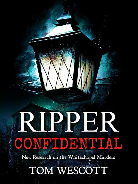 Ripper Confidential New Research on the Whitechapel Murders Jack the Ripper Volume 2 Kindle Editon