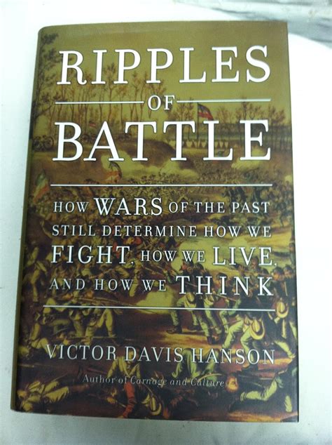 Ripples of Battle How Wars of the Past Still Determine How We Fight How We Live and How We Think Kindle Editon