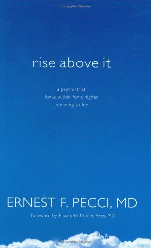 Rise Above It A Psychiatrist Looks within for a Higher Meaning to Life Reader