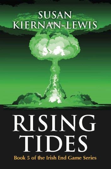 Rising Tides The Irish End Game Series Volume 5 Reader