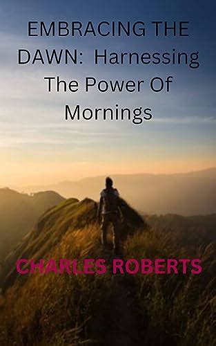 Rising at Dawn: Embracing the Power of Early Mornings