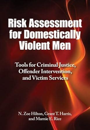 Risk Assessment for Domestically Violent Men Tools for Criminal Justice, Offender Intervention, and Doc