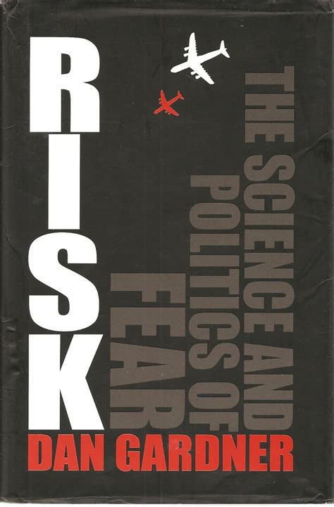 Risk The Science and Politics of Fear Dan Gardner PDF