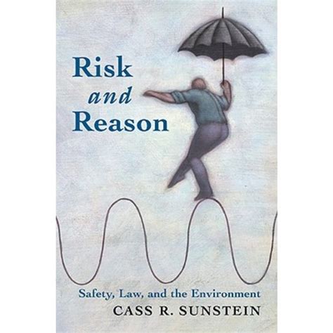 Risk and Reason Safety Law and the Environment Reader