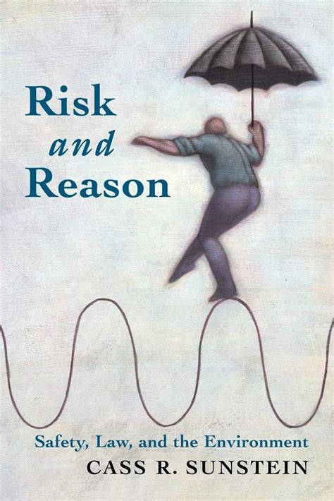 Risk and Reason Safety Law and the Environment Reader