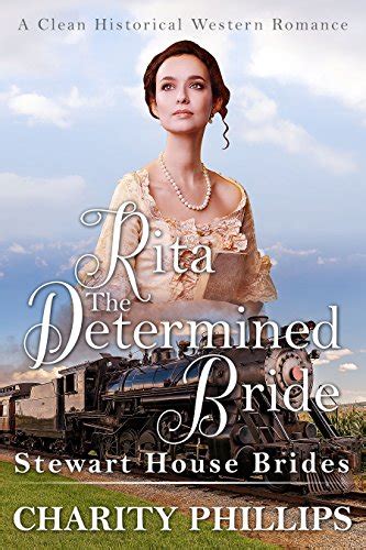 Rita The Determined Bride A Clean Historical Western Romance Stewart House Brides Epub