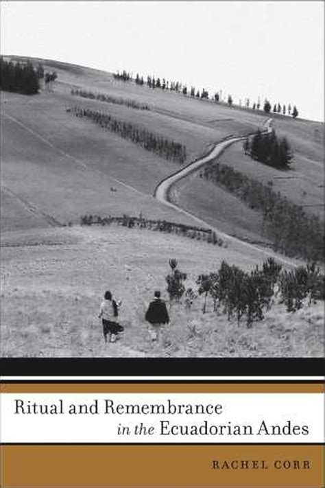 Ritual and Remembrance in the Ecuadorian Andes Epub