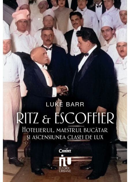 Ritz and Escoffier The Hotelier The Chef and the Rise of the Leisure Class Kindle Editon