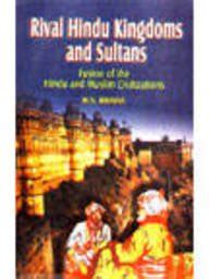 Rival Hindu Kingdoms and Sultans Fusion of the Hindu and Muslim Civilizations Kindle Editon