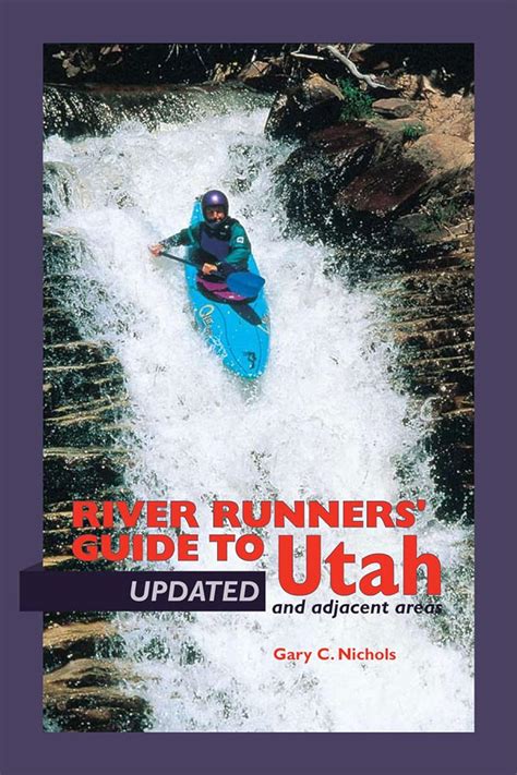 River Runners Guide to Utah and Adjacent Areas Revised Edition Doc