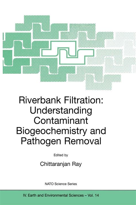 Riverbank Filtration Understanding Contaminant Biogeochemistry and Pathogen Removal 1st Edition PDF