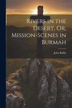 Rivers in the Desert Or Mission-Scenes in Burmah Kindle Editon