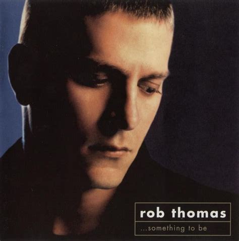 Rob Thomas Something to Be Epub